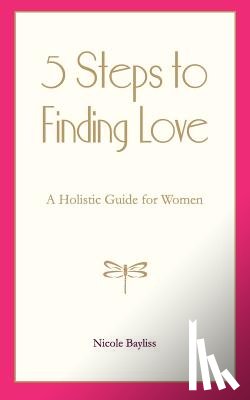 Bayliss, Nicole - 5 Steps to Finding Love