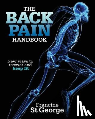 St George, Francine - The Back Pain Handbook: New ways to recover and keep fit