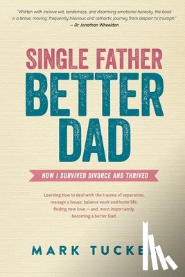 Tucker, Mark - Single Father, Better Dad