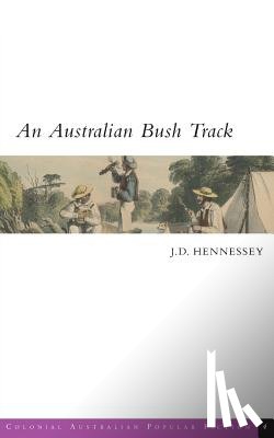 Hennessey, J. D. - An Australian Bush Track