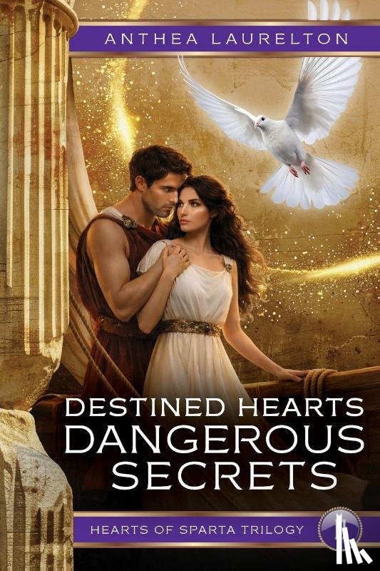 Laurelton, Anthea - Destined Hearts Dangerous Secrets