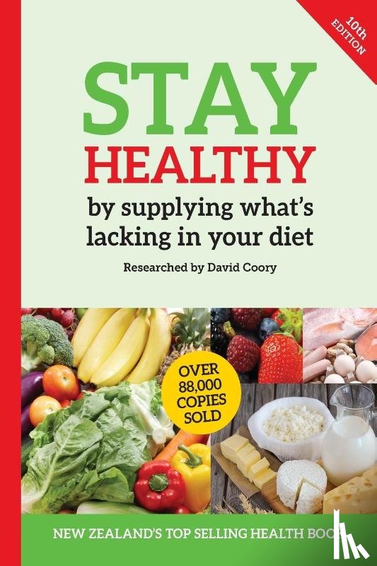 Coory, David - Stay Healthy by supplying what's missing in your diet (10th Edition)