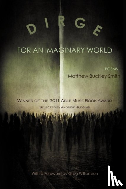 Smith, Matthew Buckley - Dirge for an Imaginary World - Poems