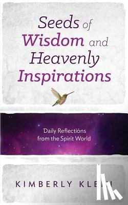 Klein, Kimberly - Seeds of Wisdom and Heavenly Inspirations