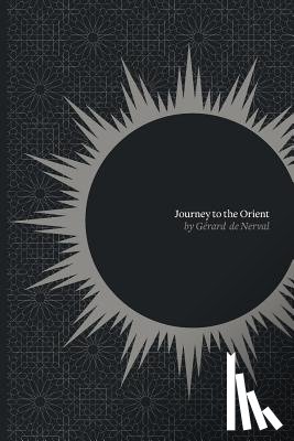 Nerval, Gerard De - Journey to the Orient