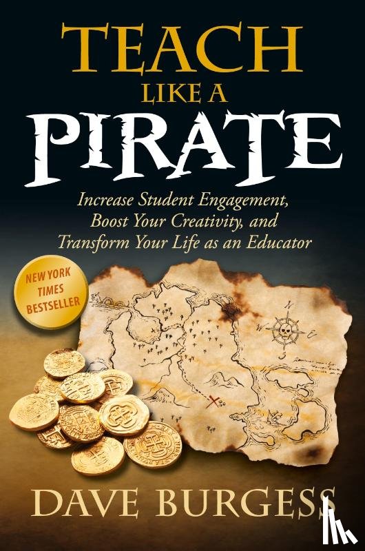 Burgess, Dave - Teach Like A Pirate
