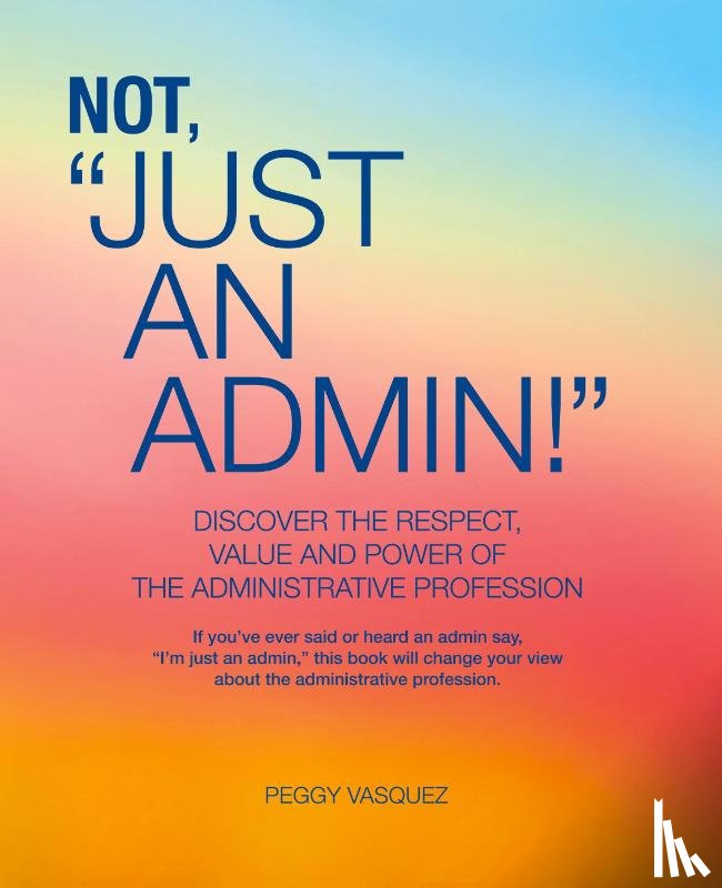 Vasquez, Peggy - Not Just an Admin!