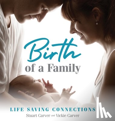 Carver, Stuart, Carver, Vickie - Birth of a Family