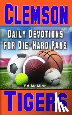 McMinn, Ed - Daily Devotions for Die-Hard Fans Clemson Tigers