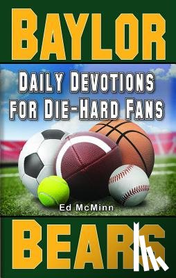 McMinn, Ed - Daily Devotions for Die-Hard Fans Baylor Bears: -