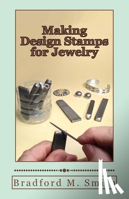 Smith, Bradford M. - Making Design Stamps for Jewelry