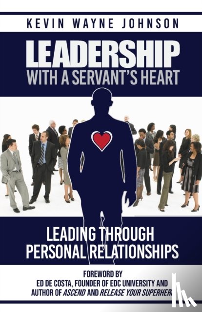 Johnson, Kevin Wayne - Leadership With A Servant's Heart