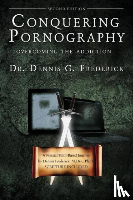 Frederick, Dennis G. - CONQUERING PORNOGRAPHY 2/E