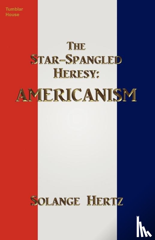 Hertz, Solange - The Star-Spangled Heresy
