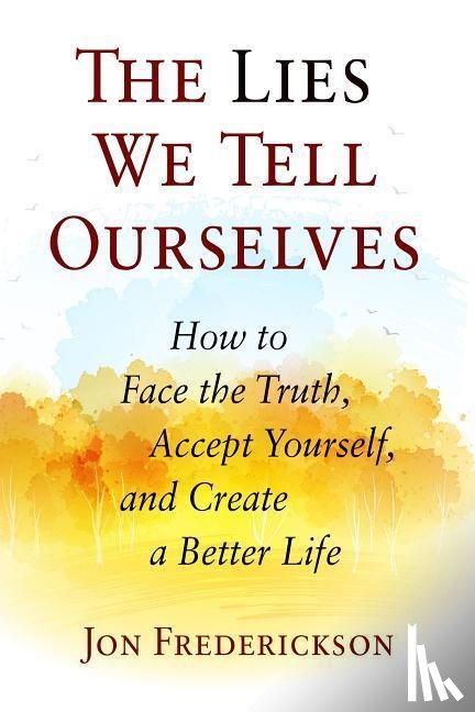 Frederickson, Jon - LIES WE TELL OURSELVES