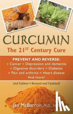 McBarron M. D., Jan - Curcumin: The 21st Century Cure