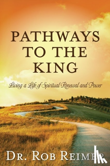 Reimer, Dr. Rob - Pathways to the King