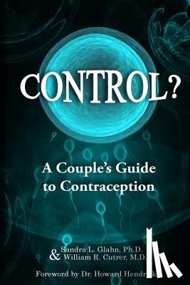 Cutrer M. D., William R. - Control?: A Couple's Guide to Contraception