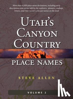 Allen, Steve - Utah's Canyon Country Place Names, Vol. 2