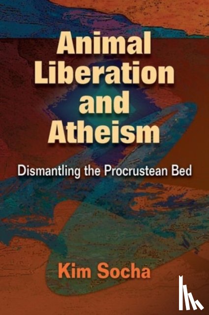 Socha, Kim - Animal Liberation and Atheism