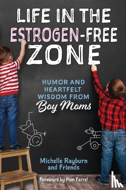 Rayburn, Michelle - Life in the Estrogen-Free Zone