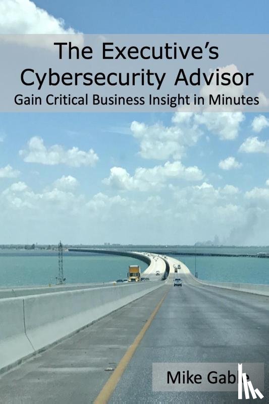 Gable, Michael - The Executive's Cybersecurity Advisor