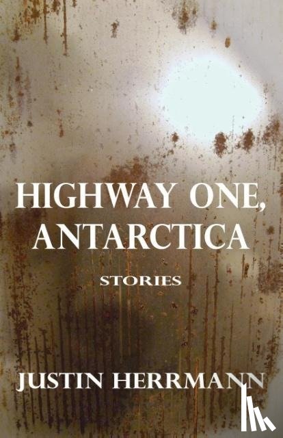Herrmann, Justin - Highway One, Antarctica