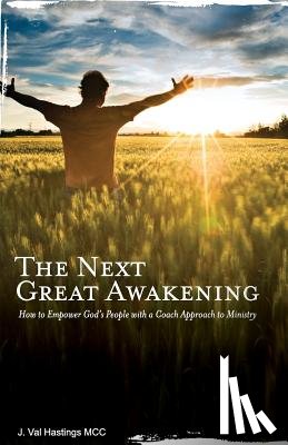 Hastings, J. Val - The Next Great Awakening: How to Empower God's People with a Coach Approach to Ministry
