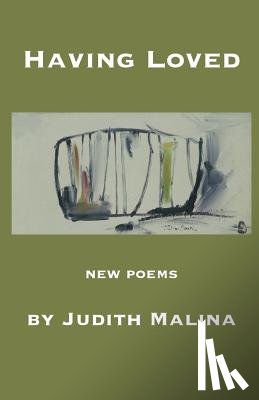 Malina, Judith - Having Loved