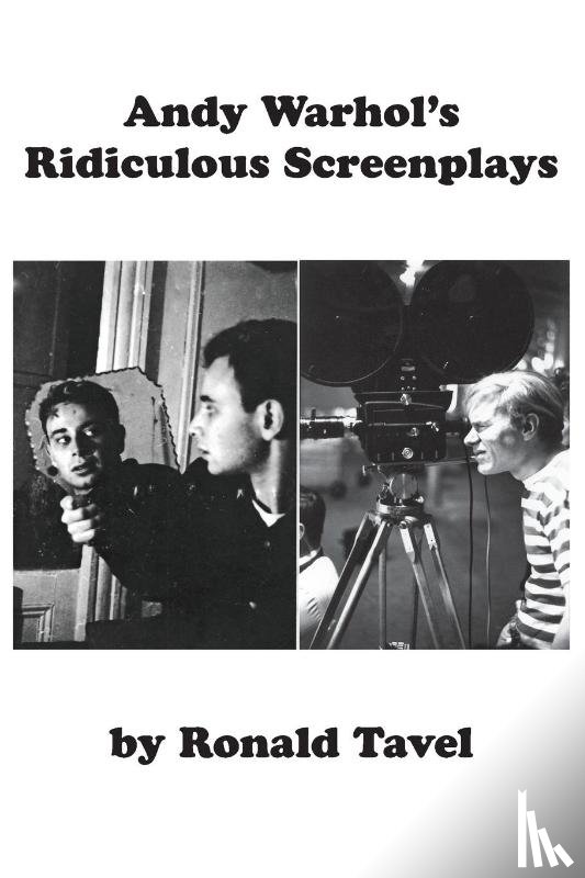 Tavel, Ronald - Andy Warhol's Ridiculous Screenplays