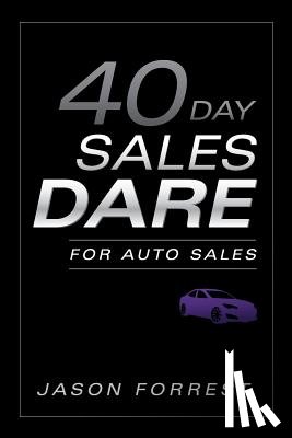 Forrest, Jason - 40-Day Sales Dare for Auto Sales