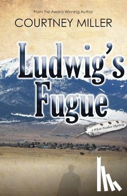 Miller, Courtney - Ludwig's Fugue