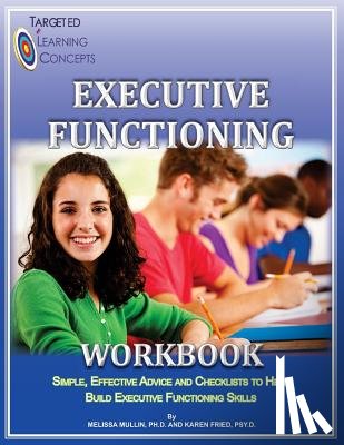 Fried Psy D., Karen - Executive Functioning Workbook