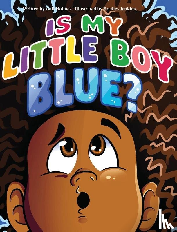 Holmes, Gail - Is My Little Boy Blue?