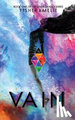 Amelie, Fisher - Vain: Book One of The Seven Deadly Series
