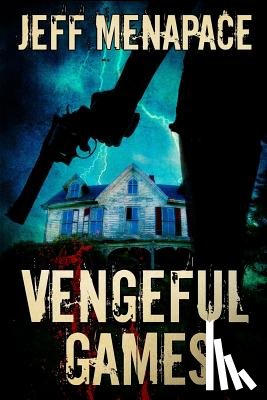 Menapace, Jeff - Vengeful Games