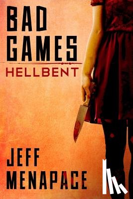 Menapace, Jeff - Bad Games: Hellbent