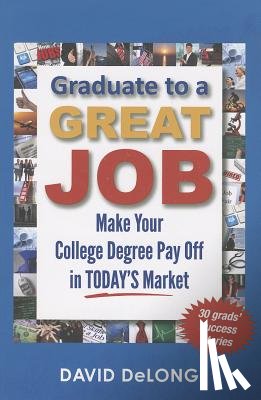 Delong, David - Graduate to a Great Job