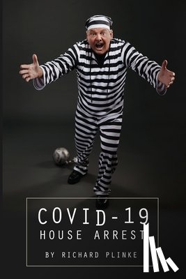 Plinke, Richard - Covid-19 House Arrest
