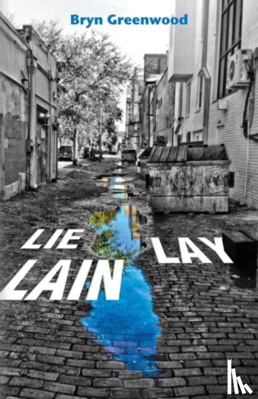 Greenwood, Bryn - Lie Lay Lain