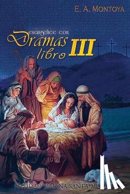 Montoya, Eliud A - Evangelice con Dramas - Libro III