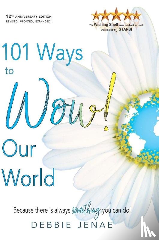Jenae, Debbie - 101 Ways to Wow! Our World