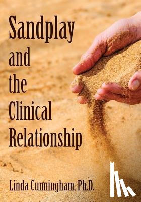 Cunningham Phd, Linda - Sandplay and the Clinical Relationship