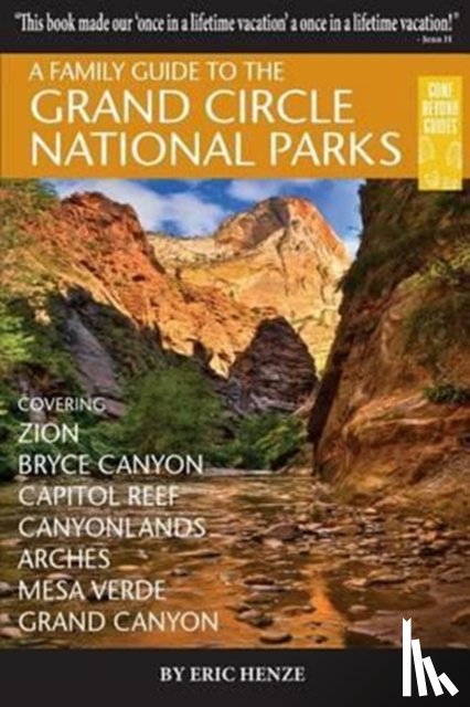 Henze, Eric - A Family Guide to the Grand Circle National Parks