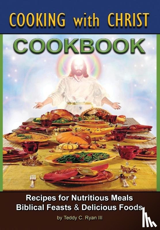 Ryan, Teddy C - Cooking with Christ