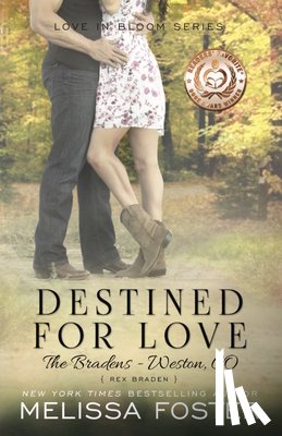 Foster, Melissa - Destined for Love (Love in Bloom: The Bradens)