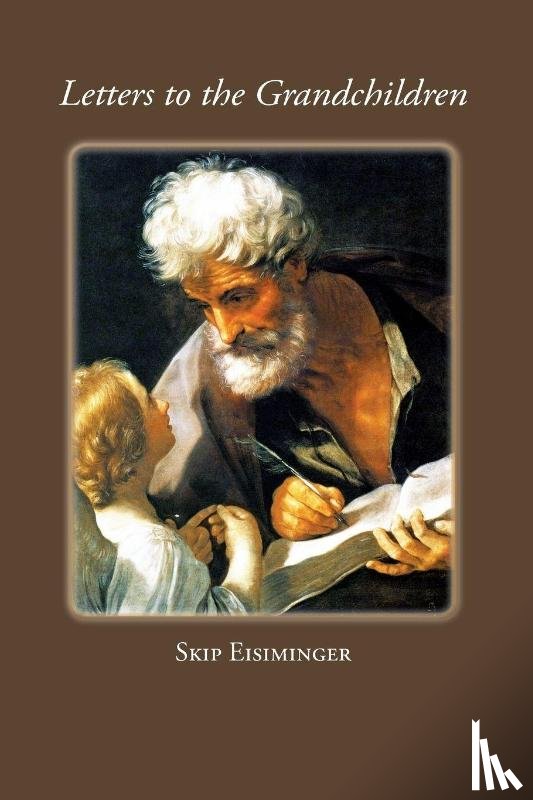 Eisiminger, Skip - Letters to the Grandchildren