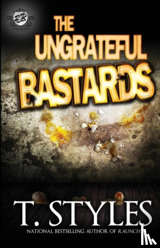 Styles, T - The Ungrateful Bastards (The Cartel Publications Presents)