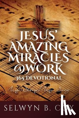 Cox, Selwyn B - Jesus' Amazing Miracles (Jams) @ Work 365 Day Devotional