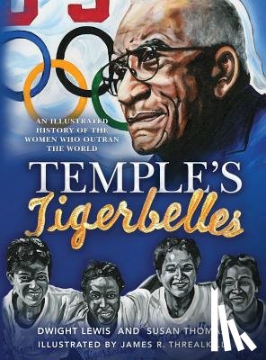 Lewis, Dwight - Temple's Tigerbelles: An Illustrated History Of The Women Who Outran the World